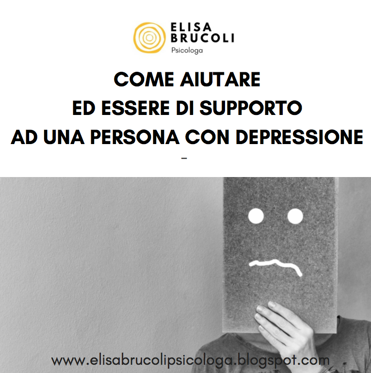 COME AIUTARE ED ESSERE DI SUPPORTO AD UNA PERSONA CON DEPRESSIONE COME AIUTARE ED ESSERE DI SUPPORTO AD UNA PERSONA CON DEPRESSIONE