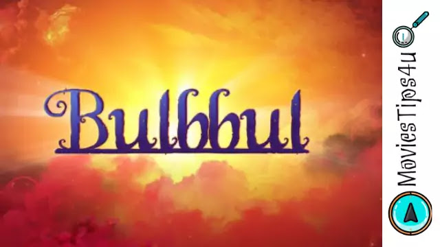 Bulbbul (Neflix) Cast, Story, Release Date, Official Trailer