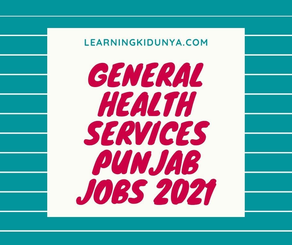Directorate general health services Punjab jobs 2021 | Govt Jobs | Jobs 2021 | Latest Jobs