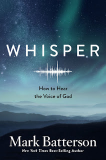 Whisper: How to Hear the Voice of God. Mark Batterson Whisper: How to Hear the Voice of God. Mark Batterson