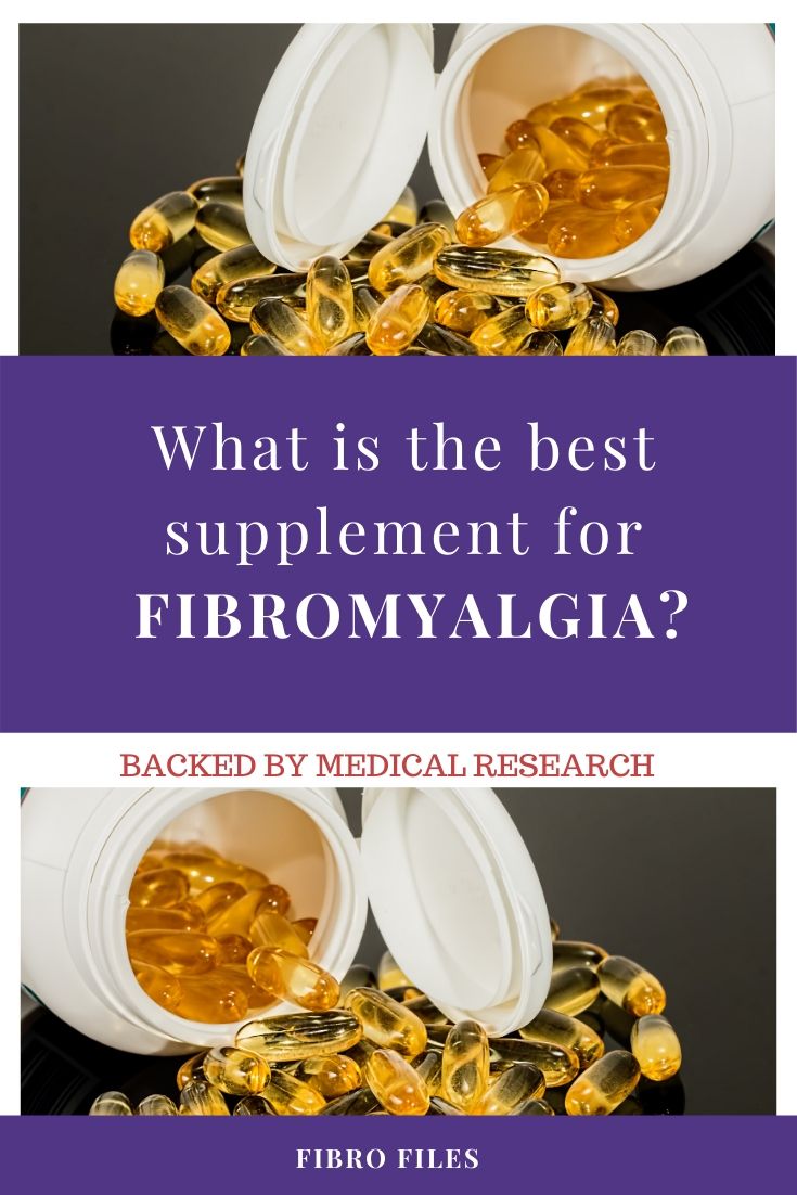 Fibro Files What is the best supplement for Fibromyalgia?