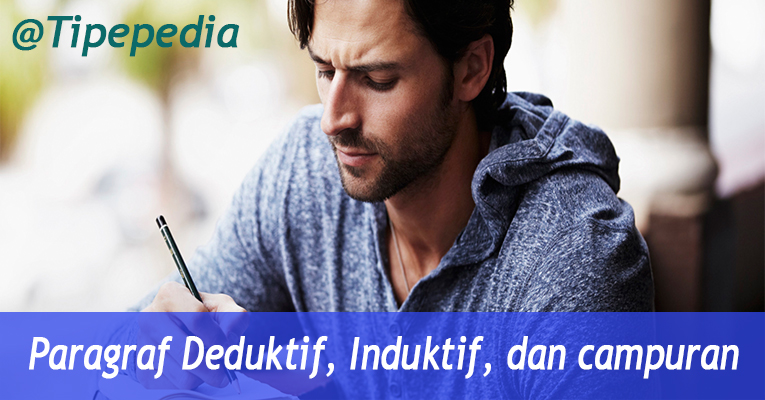 Pengertian Dan Pola Paragraf Deduktif, Induktif, Dan Campuran - Roda Dunia