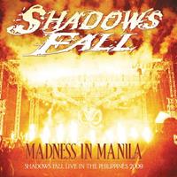 [2010] - Madness In Manila Shadows Fall - Live In The Philippines 2009