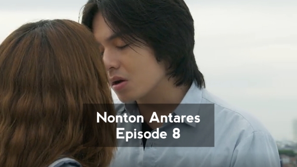 Nonton Film Antares Episode 8 Full Movie di WeTV, LK21, Indoxxi