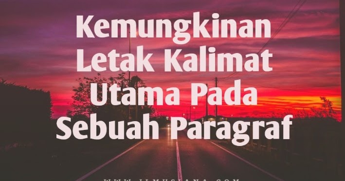 Paragraf deduktif adalah paragraf yang kalimat utamanya terletak