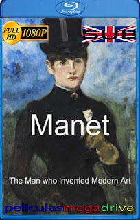 Manet the Man Who Invented Modern Art (2009) Full HD WEB-DL 1080p Subtitulado [Google Drive] rijoHD