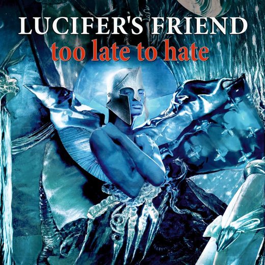 LUCIFER'S FRIEND (John Lawton) - Too Late To Hate (2016) full
