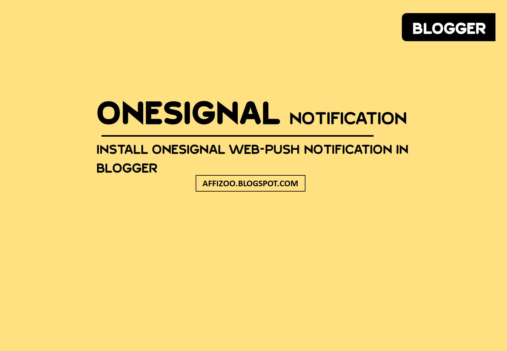 Install OneSignal Web Push Notification In Blogger [AMP & NON-AMP]