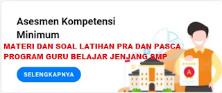 MATERI DAN SOAL LATIHAN PRA DAN PASCA PROGRAM GURU BELAJAR JENJANG SMP MATERI DAN SOAL LATIHAN PRA DAN PASCA PROGRAM GURU BELAJAR JENJANG SMP