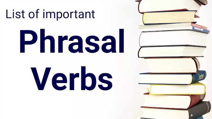 List of Important Phrasal Verbs for Competitive Exams