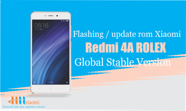 Cara update / flashing rom xiaomi redmi 4A global stable