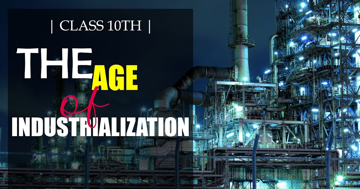 Class 10th Easy Notes History Ch 5 THE AGE OF INDUSTRIALISATION