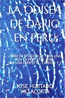 LA ODISEA DE DARIO EN PERU: LIBRO DE BITACORA DE TODA UNA VIDA EN PERU 1941 2000