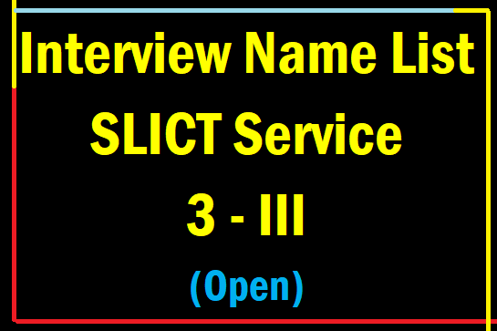 Interview Name List : SLICT Service 3 - III  (Open)