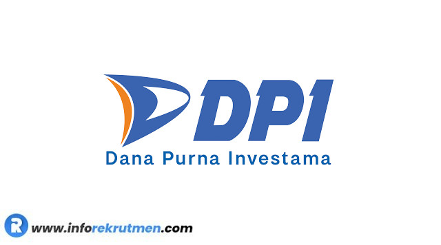 Lowongan Kerja PT. Dana Purna Investama (DPI) Terbaru Tahun 2021
