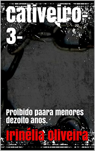 Cativeiro-3: Proibido paara menores dezoito anos Cativeiro-3: Proibido paara menores dezoito anos