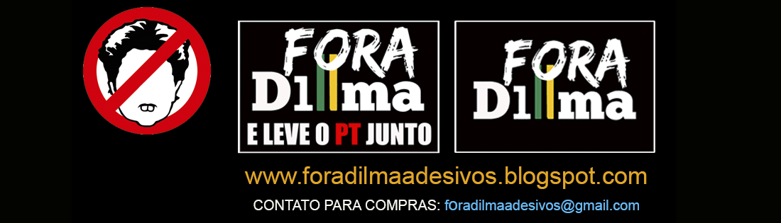 Fora Dilma Adesivos (FORA DILLMA!)