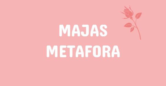 100 Contoh Majas Metafora Dan Artinya Dengan Ciri dan