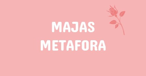 100 Contoh Majas Metafora Dan Artinya Dengan Ciri Dan Fungsi Klak Klik Bermutu 100 Contoh Majas Metafora Dan Artinya Dengan Ciri Dan Fungsi Klak Klik Bermutu