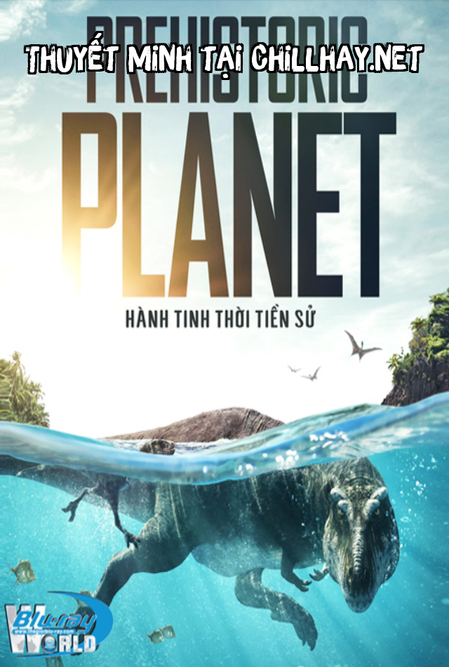 Hành Tinh Thời Tiền Sử (Phần 1) - Prehistoric Planet (Season 1)