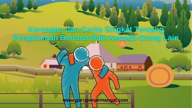 Contoh Karangan dan Cerita Singkat Tentang Pengalaman