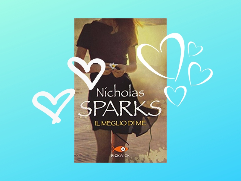 Il meglio di me romantico romanzo di Sparks Casalinga imperfetta