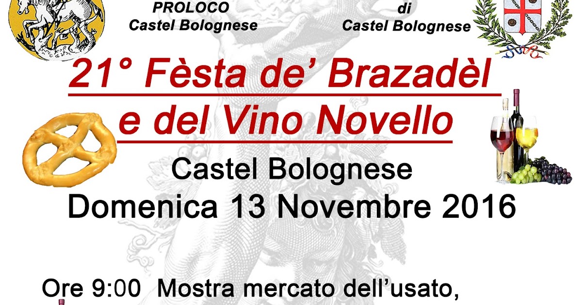 Proloco Castel Bolognese 21°edizione “Fèsta de’ Brazadèl e del Vino Novello” comunicato stampa Proloco Castel Bolognese 21°edizione “Fèsta de’ Brazadèl e del Vino Novello” comunicato stampa