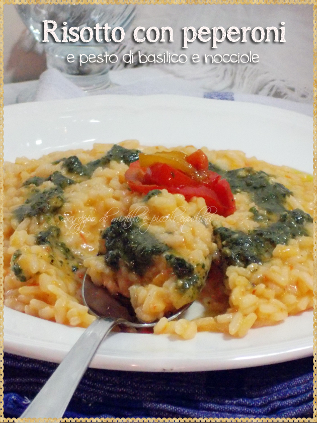 Sciroppo di mirtilli e piccoli equilibri Risotto con peperoni e pesto