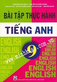 Bài Tập Thực Hành Tiếng Anh 9 - Trần Đình Nguyễn Lữ