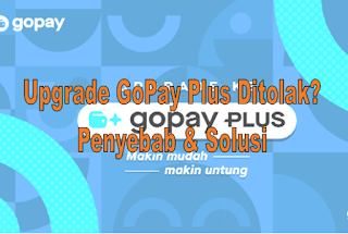 Upgrade GoPay Plus Ditolak