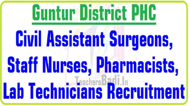 Guntur PHC Civil Assistant Surgeons,Staff Nurses,Pharmacists,Lab Technicians Recruitment 2016 Guntur PHC Civil Assistant Surgeons,Staff Nurses,Pharmacists,Lab Technicians Recruitment 2016