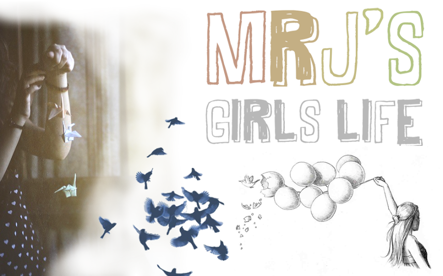 ♥ MRJ's Blog- Girl's Life ♥