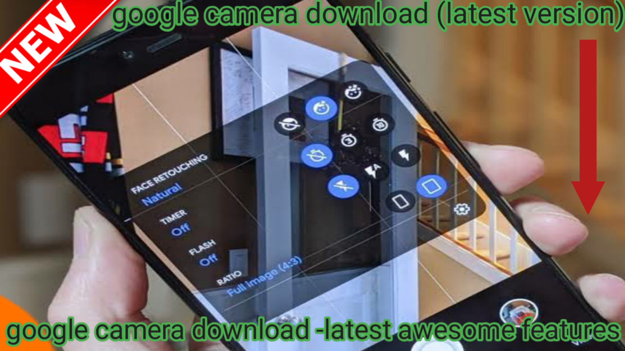 [Latest*] Google Camera download (Android+iOS+pc) Google Camera