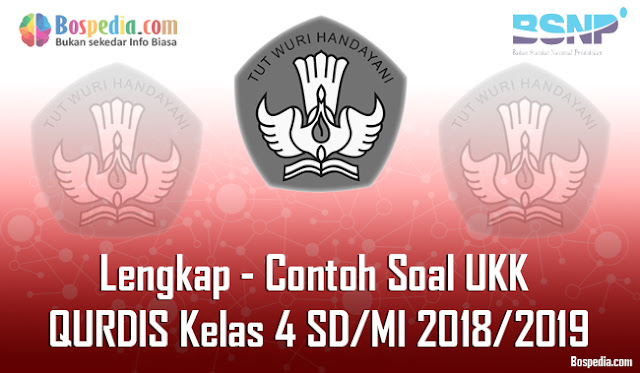 Lengkap Contoh Soal UKK QURDIS Kelas 4 SD/MI 2018/2019