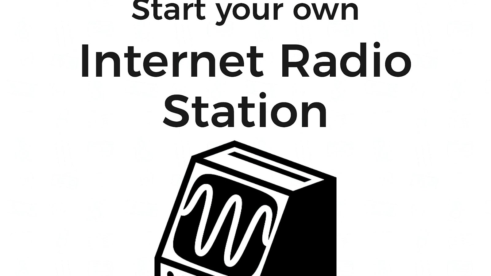 Start Your Own Radio Radio Choices