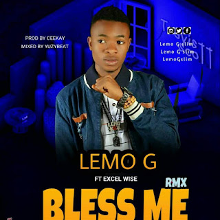 Lemo G - Bless Me feat. Excel Wise (Remix)