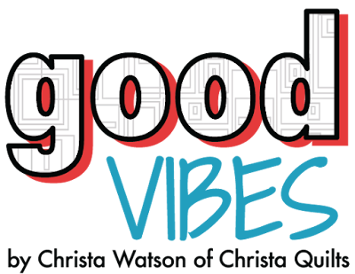 Good Vibes fabric Christa quilts
