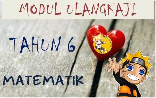 MODUL ULANGKAJI MATEMATIK TAHUN 6