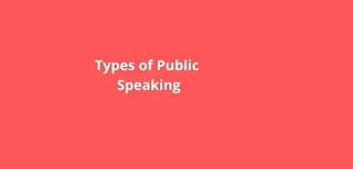 Types of Public Speaking