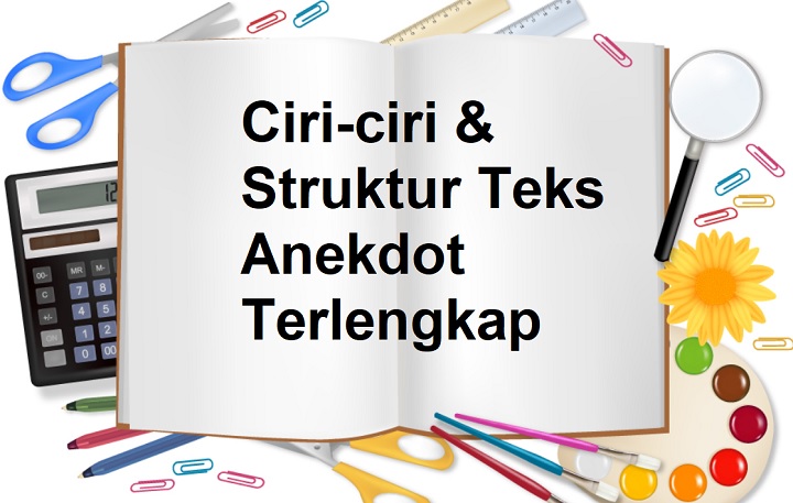 Ciri Ciri Struktur Teks Anekdot Terlengkap 2021 Informasi Pendidikan