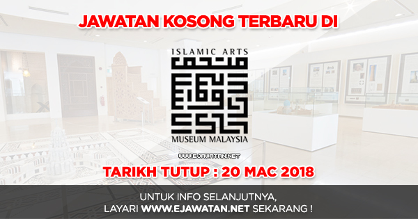 jawatan kosong Muzium Kesenian Islam Malaysia 2018