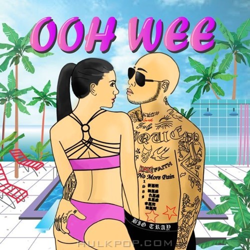 Big Tray – OOH WEE (Feat. ELO) – Single
