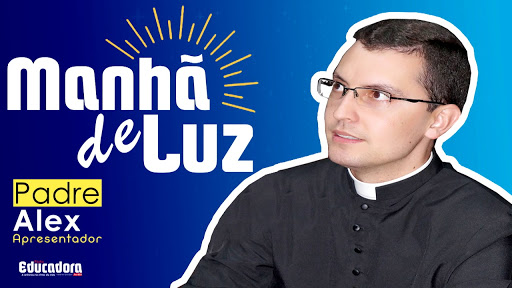 Programa "Manhã de Luz"   Padre Alex Nogueira    [Diocese de Jacarezinho - PR]