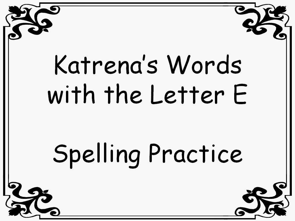 Student Survive 2 Thrive Katrenas Words With The Letter E Spelling