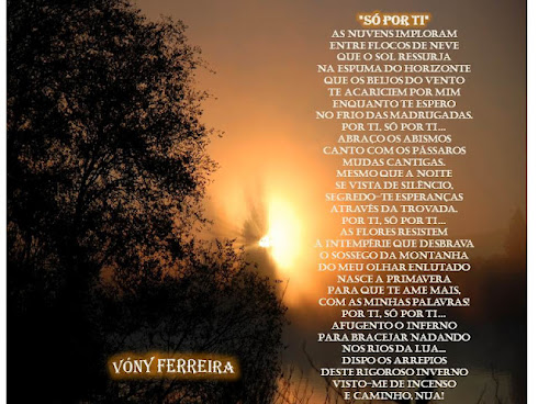 SÓ POR TI   /   Poema escrito por VÓNY FERREIRA