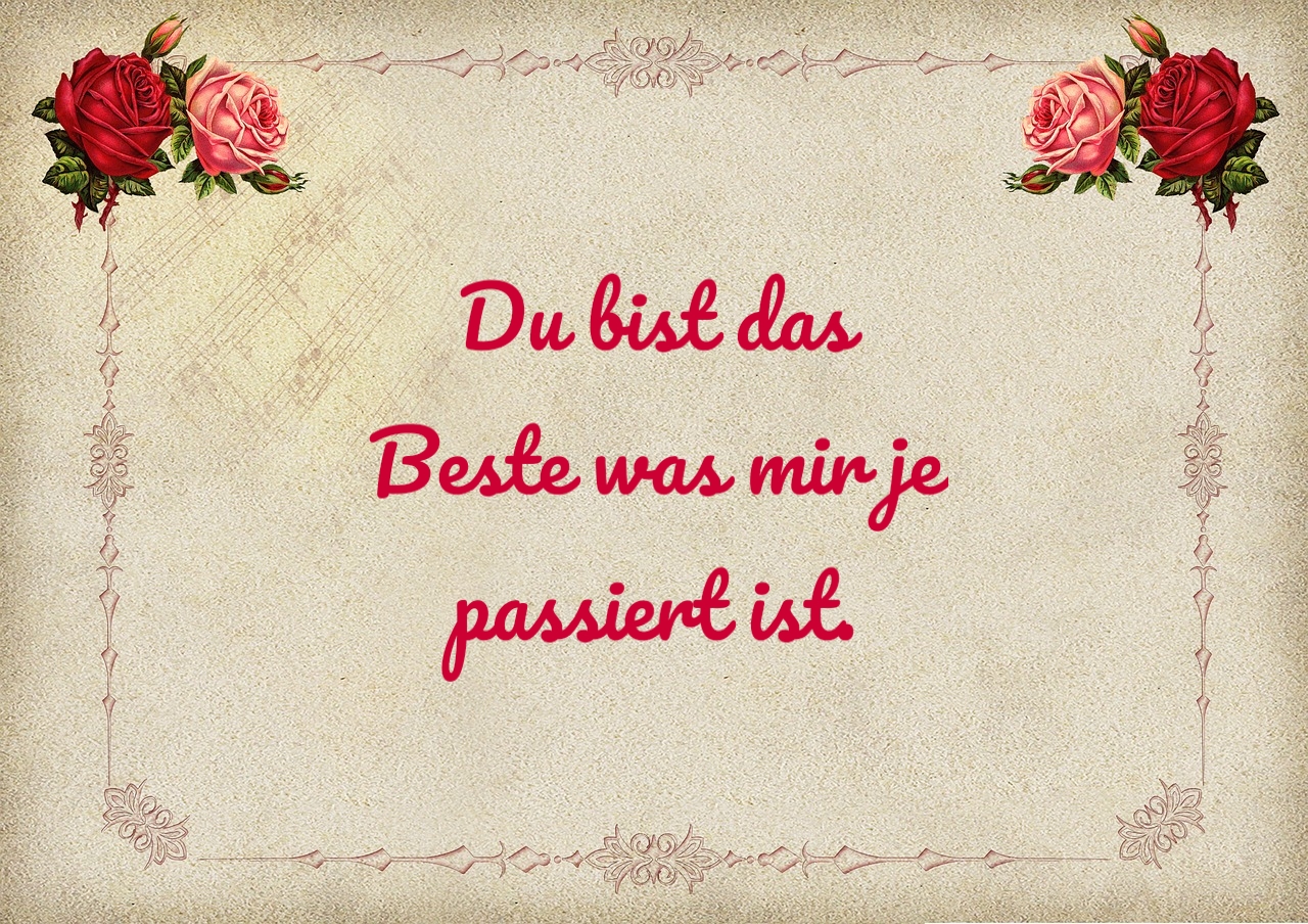 Du Bist Das Beste Was Mir Je Passiert Ist Gedicht Liebessprüche Liebe Sprüche Spruchbilder: Du bist das Beste was mir je