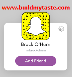 Build My Taste Brock O Hurn Snapchat Username
