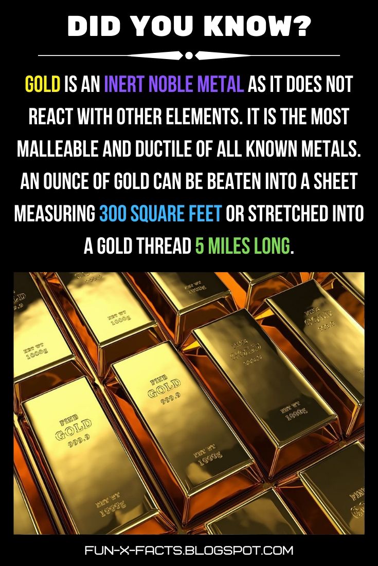 Gold is an inert noble metal as it does not react with other elements