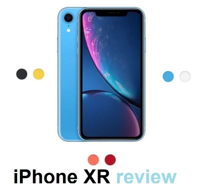  Everything you need to know iPhone XR - review