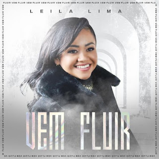 Baixar Música Gospel Vem Fluir - Leila Lima Mp3